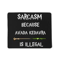 Sarcasm Because Avada Kedavra Is Illegal Mousepad