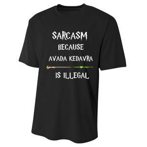 Sarcasm Because Avada Kedavra Is Illegal Performance Sprint T-Shirt