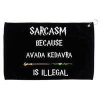 Sarcasm Because Avada Kedavra Is Illegal Grommeted Golf Towel