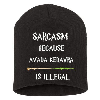 Sarcasm Because Avada Kedavra Is Illegal Short Acrylic Beanie