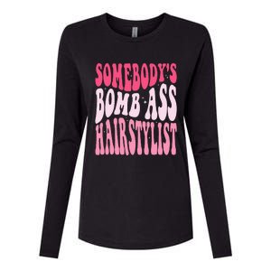 Somebody's Bomb Ass Hairstylist Groovy Hair Stylist Womens Cotton Relaxed Long Sleeve T-Shirt