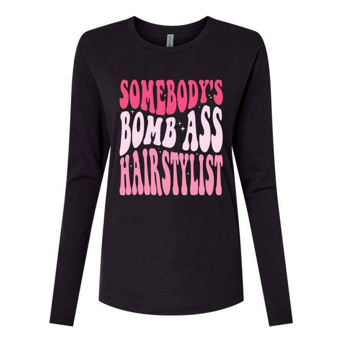 Somebody's Bomb Ass Hairstylist Groovy Hair Stylist Womens Cotton Relaxed Long Sleeve T-Shirt