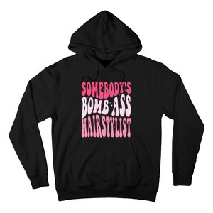 Somebody's Bomb Ass Hairstylist Groovy Hair Stylist Hoodie