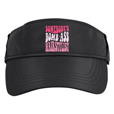 Somebody's Bomb Ass Hairstylist Groovy Hair Stylist Adult Drive Performance Visor