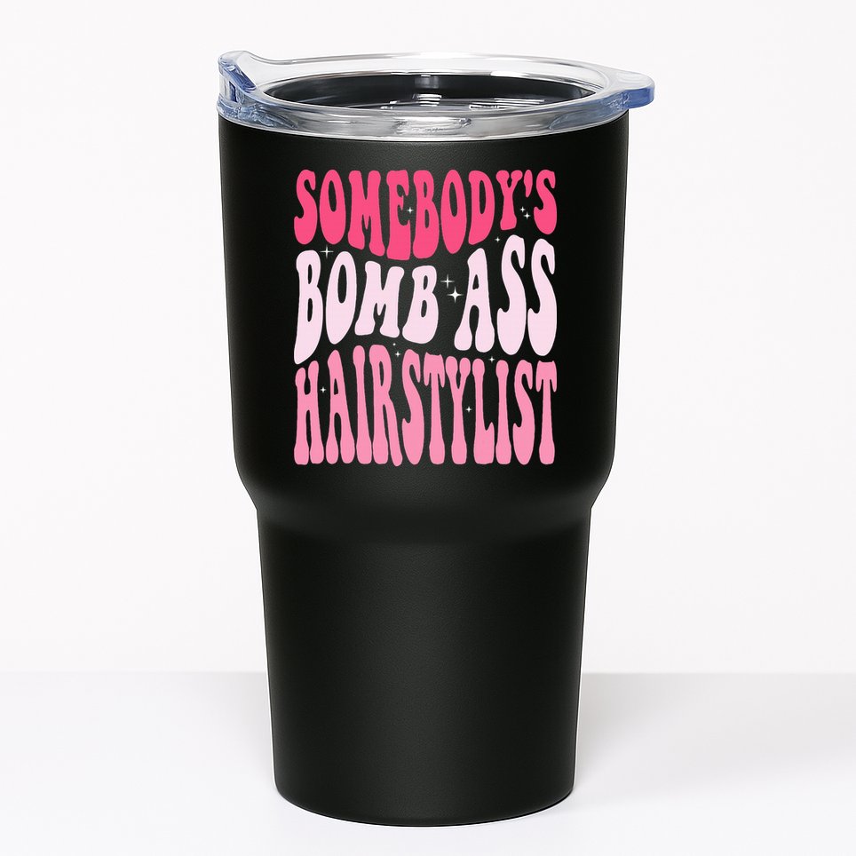 Somebody's Bomb Ass Hairstylist Groovy Hair Stylist Tumbler