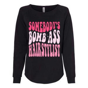 Somebody's Bomb Ass Hairstylist Groovy Hair Stylist Womens California Wash Sweatshirt