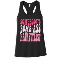 Somebody's Bomb Ass Hairstylist Groovy Hair Stylist Women's Racerback Tank