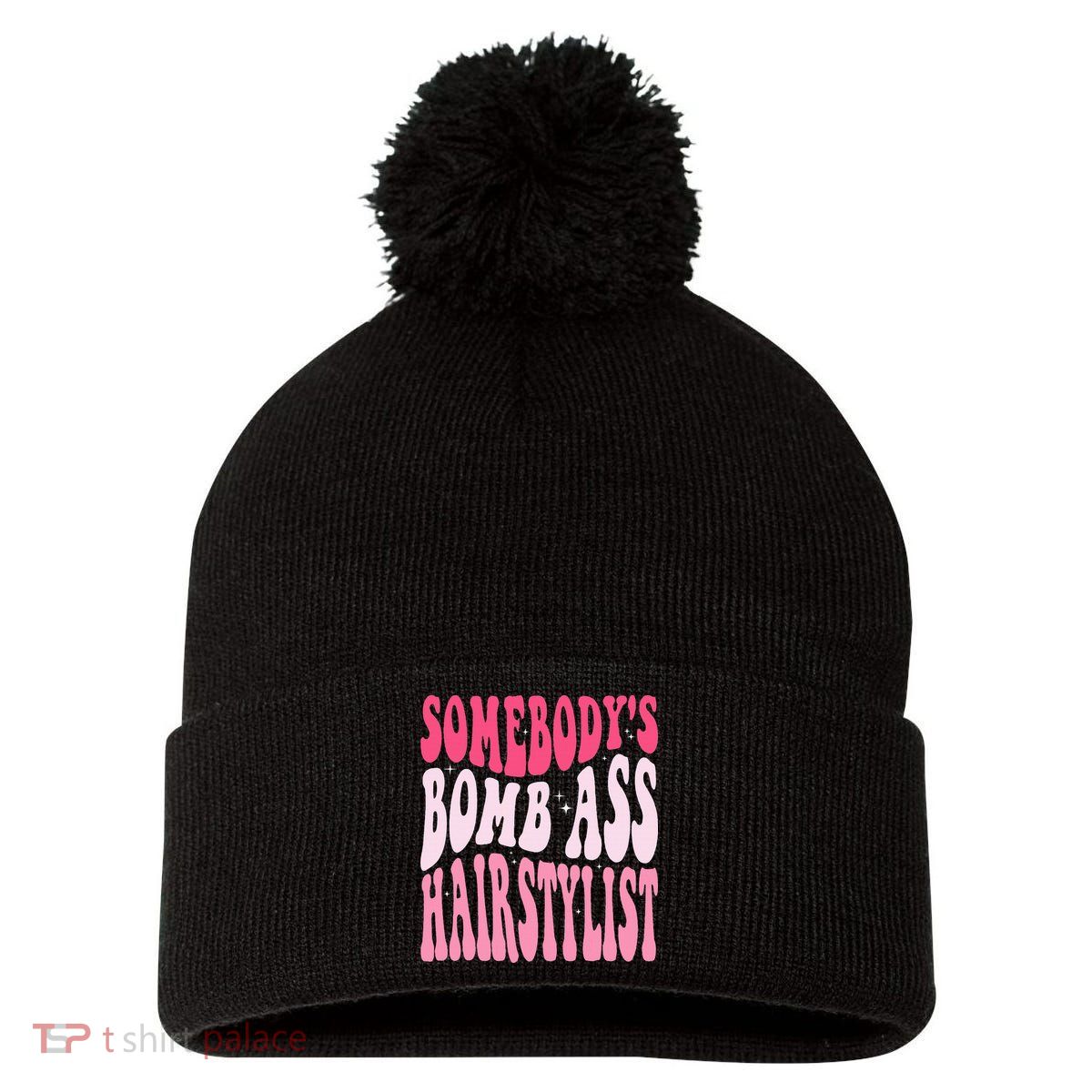 Somebody's Bomb Ass Hairstylist Groovy Hair Stylist Pom Pom 12in Knit Beanie