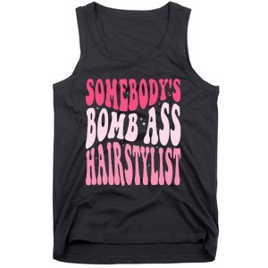 Somebody's Bomb Ass Hairstylist Groovy Hair Stylist Tank Top