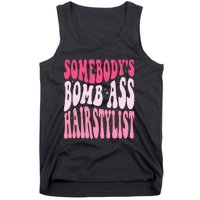 Somebody's Bomb Ass Hairstylist Groovy Hair Stylist Tank Top