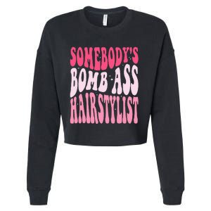 Somebody's Bomb Ass Hairstylist Groovy Hair Stylist Cropped Pullover Crew