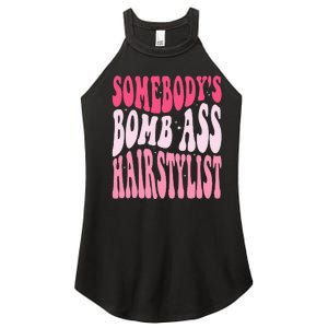 Somebody's Bomb Ass Hairstylist Groovy Hair Stylist Women's Perfect Tri Rocker Tank