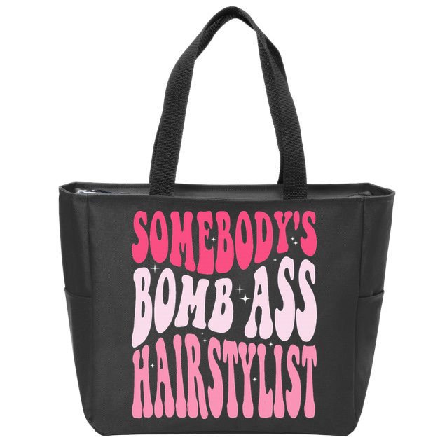 Somebody's Bomb Ass Hairstylist Groovy Hair Stylist Zip Tote Bag