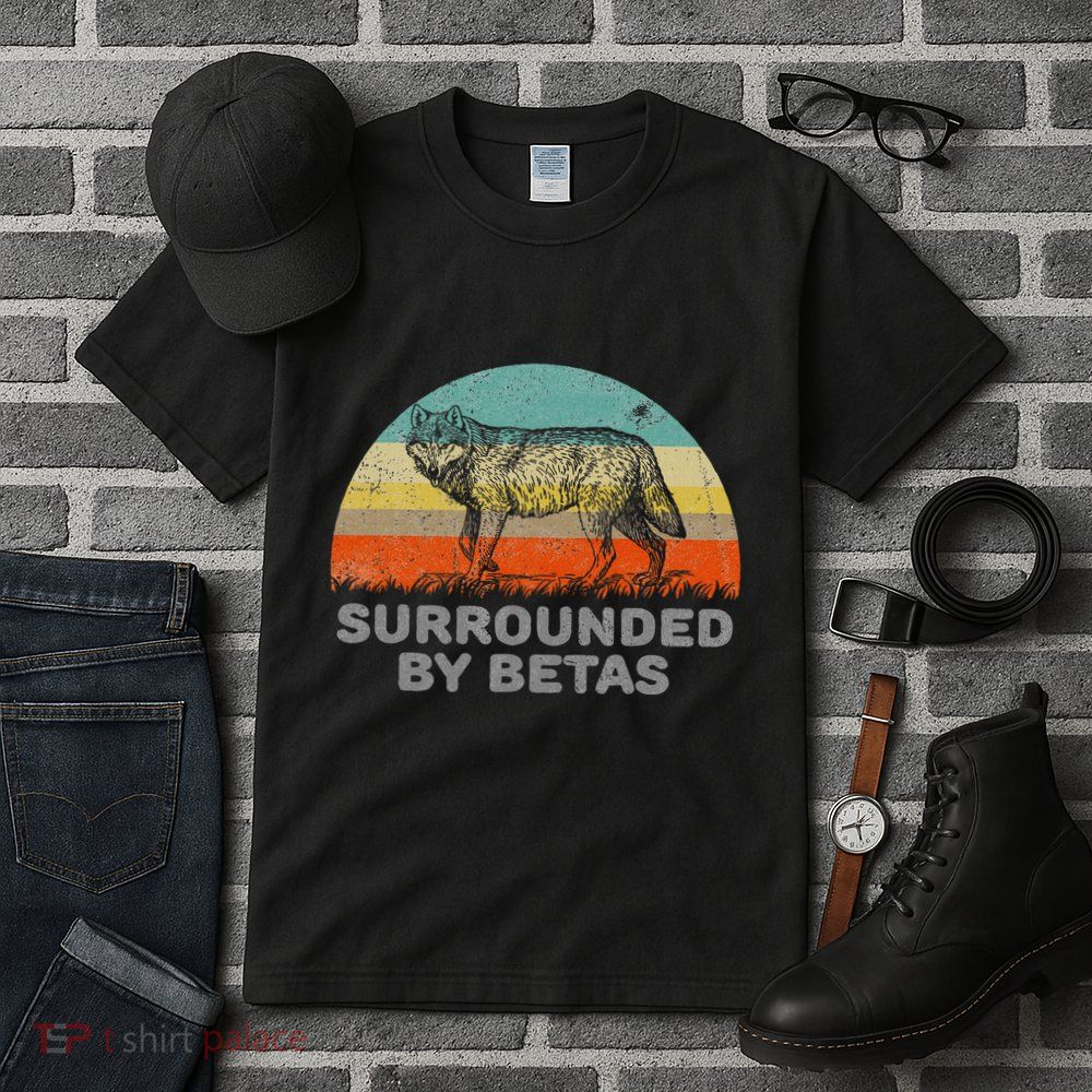 Surrounded By Betas Alpha Wolf Tall T-Shirt