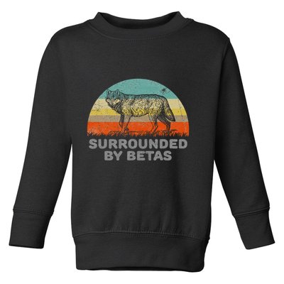 Surrounded By Betas Alpha Wolf Toddler Sweatshirt
