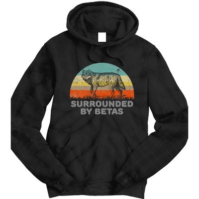 Surrounded By Betas Alpha Wolf Tie Dye Hoodie