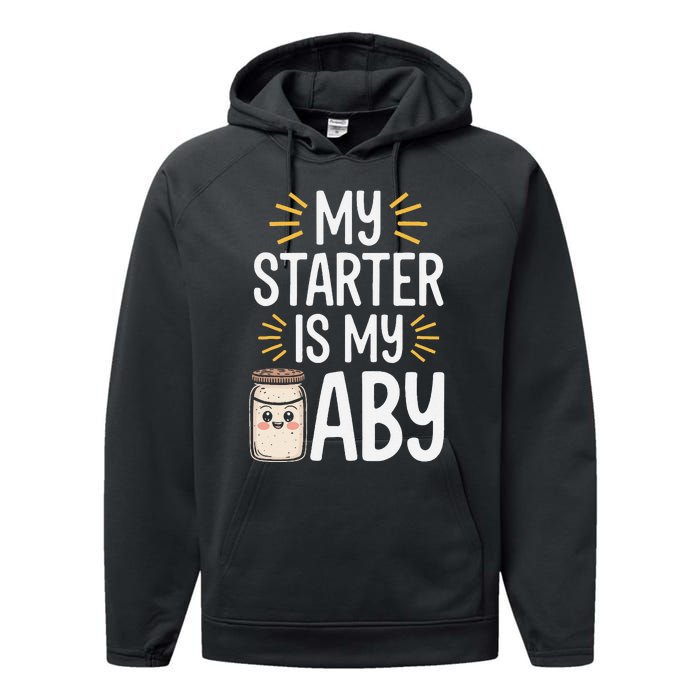 Starter Bread Baking Bakery Sourdough Starter Baker Performance Fleece Hoodie