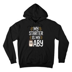 Starter Bread Baking Bakery Sourdough Starter Baker Hoodie