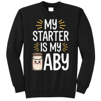 Starter Bread Baking Bakery Sourdough Starter Baker Sweatshirt