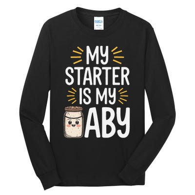 Starter Bread Baking Bakery Sourdough Starter Baker Tall Long Sleeve T-Shirt