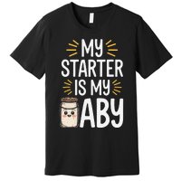 Starter Bread Baking Bakery Sourdough Starter Baker Premium T-Shirt