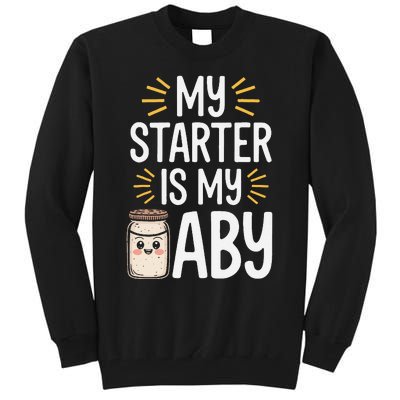 Starter Bread Baking Bakery Sourdough Starter Baker Tall Sweatshirt