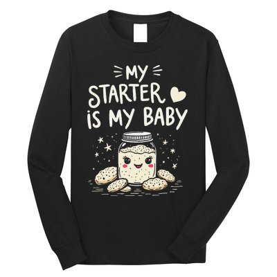 Starter Bread Baking Bakery Sourdough Starter Baker Long Sleeve Shirt