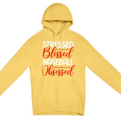 Stressed Blessed Baseball Obsessed Gift Premium Pullover Hoodie