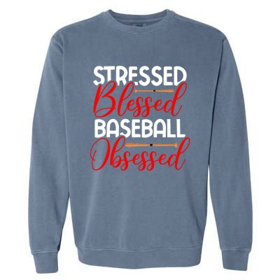 Stressed Blessed Baseball Obsessed Gift Garment-Dyed Sweatshirt