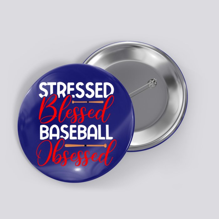 Stressed Blessed Baseball Obsessed Gift Button