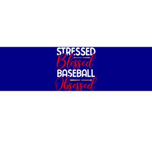 Stressed Blessed Baseball Obsessed Gift Bumper Sticker