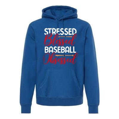 Stressed Blessed Baseball Obsessed Gift Premium Hoodie