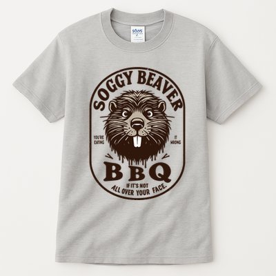 Soggy Beaver Bbq If ItS Not All Over Your Face Tall T-Shirt