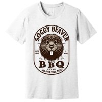 Soggy Beaver Bbq If ItS Not All Over Your Face Premium T-Shirt