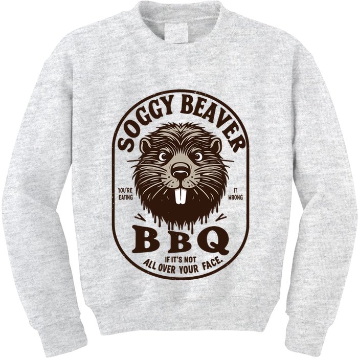 Soggy Beaver Bbq If ItS Not All Over Your Face Kids Sweatshirt