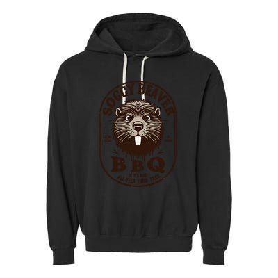 Soggy Beaver Bbq If ItS Not All Over Your Face Garment-Dyed Fleece Hoodie