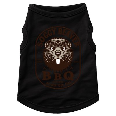 Soggy Beaver Bbq If ItS Not All Over Your Face Doggie Tank