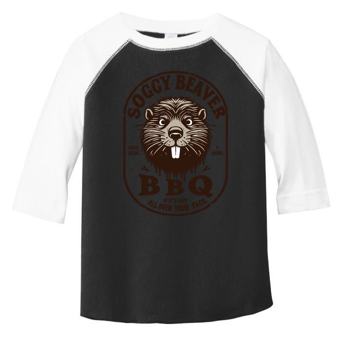 Soggy Beaver Bbq If ItS Not All Over Your Face Toddler Fine Jersey T-Shirt