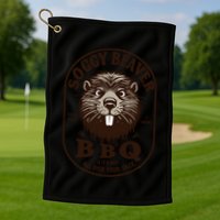 Soggy Beaver Bbq If ItS Not All Over Your Face Golf Towel