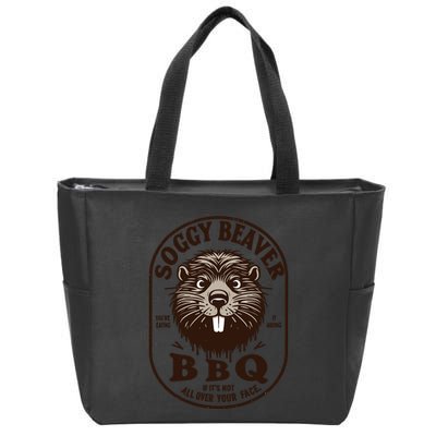 Soggy Beaver Bbq If ItS Not All Over Your Face Zip Tote Bag