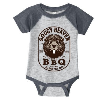 Soggy Beaver Bbq If ItS Not All Over Your Face Infant Baby Jersey Bodysuit