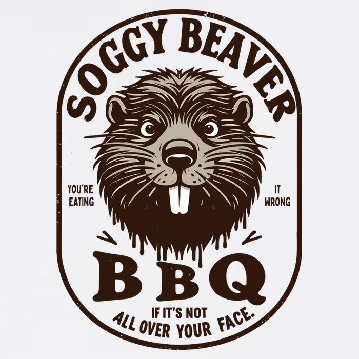 Soggy Beaver Bbq If ItS Not All Over Your Face Garment-Dyed Sweatshirt