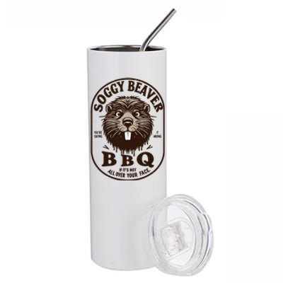 Soggy Beaver Bbq If ItS Not All Over Your Face Stainless Steel Tumbler