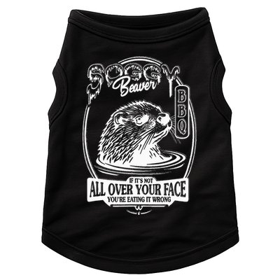 Soggy Beaver Bbq If ItS Not All Over Your Face Funny Beaver Doggie Tank