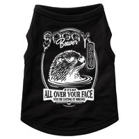Soggy Beaver Bbq If ItS Not All Over Your Face Funny Beaver Doggie Tank