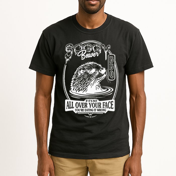 Soggy Beaver Bbq If ItS Not All Over Your Face Funny Beaver Tall T-Shirt