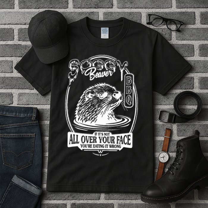 Soggy Beaver Bbq If ItS Not All Over Your Face Funny Beaver Tall T-Shirt