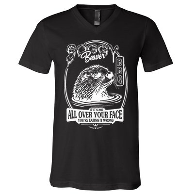 Soggy Beaver Bbq If ItS Not All Over Your Face Funny Beaver V-Neck T-Shirt
