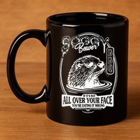 Soggy Beaver Bbq If ItS Not All Over Your Face Funny Beaver 11oz C Handle Ceramic Mug