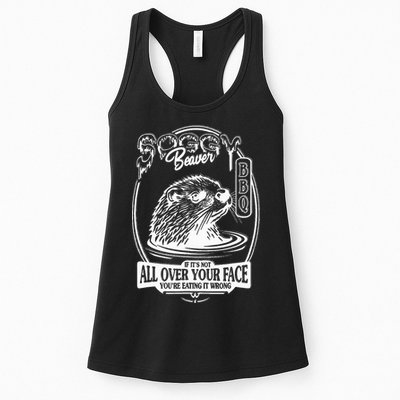 Soggy Beaver Bbq If ItS Not All Over Your Face Funny Beaver Womens Tank Top